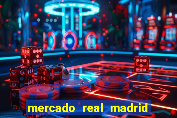 mercado real madrid ceasa encarte